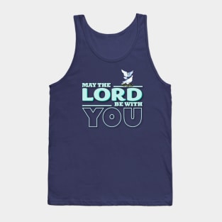 May The Lord Be With You Tank Top